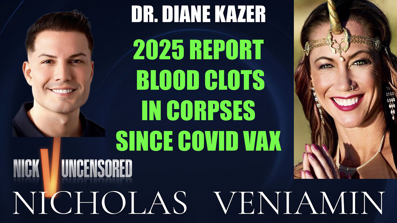 Dr. Diane Kazer Discusses 2025 Report Blood Clots From Covid Vaccine with Nicholas Veniamin