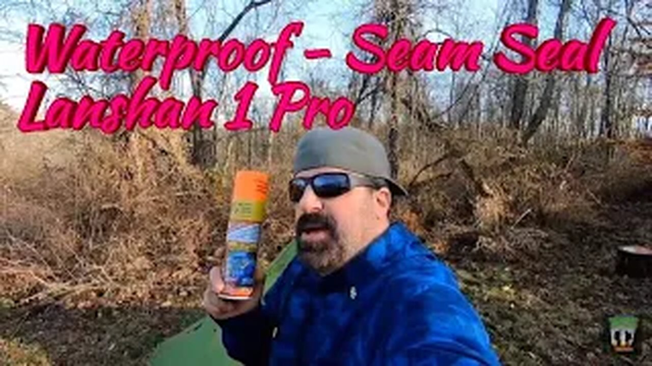 Waterproof - Seam Seal - Lanshan 1 Pro Tent