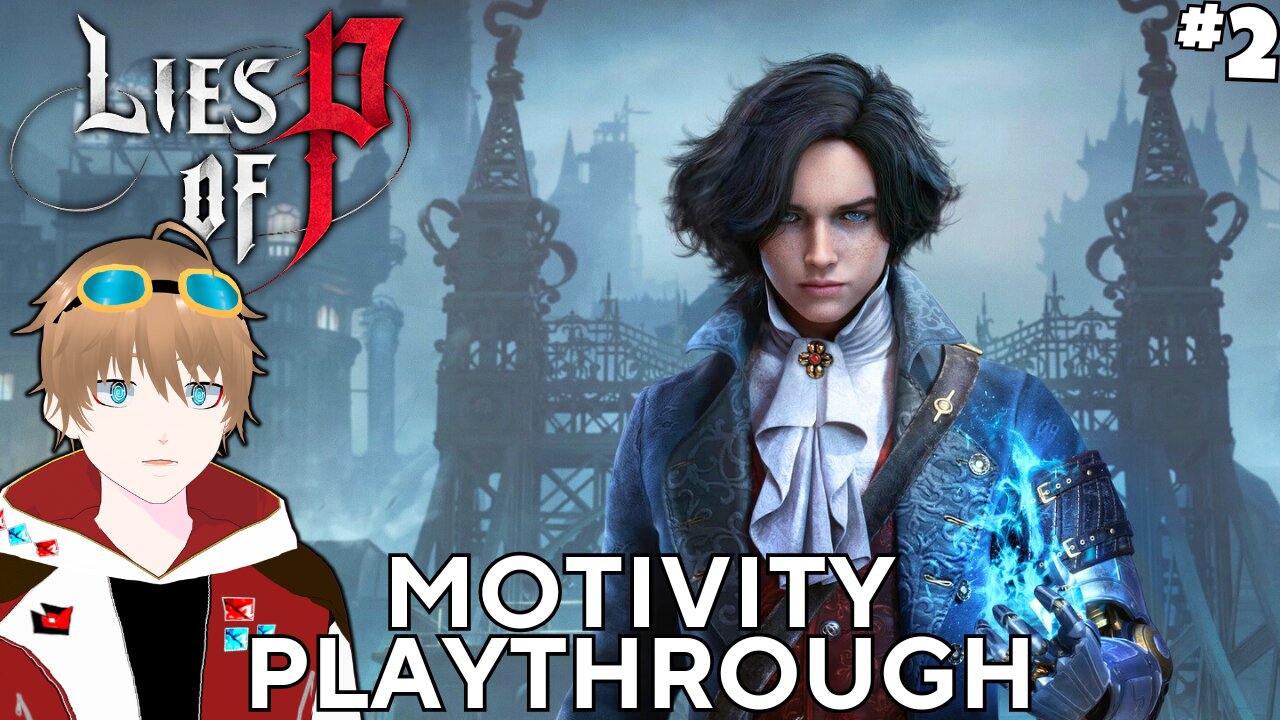 Motivity Man is here!【LIES OF P Gameplay】