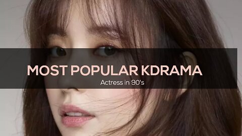 Most Popular K Drama Actress in the 90s | The Actresses of Korean Drama Series