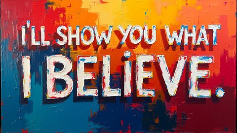 I'LL SHOW YOU WHAT I BELIEVE by S.O.S. for CHRIST