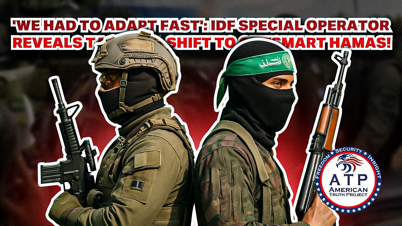 'WE HAD TO ADAPT FAST': IDF SPECIAL OPERATOR REVEALS TACTICAL SHIFT TO OUTSMART HAMAS!
