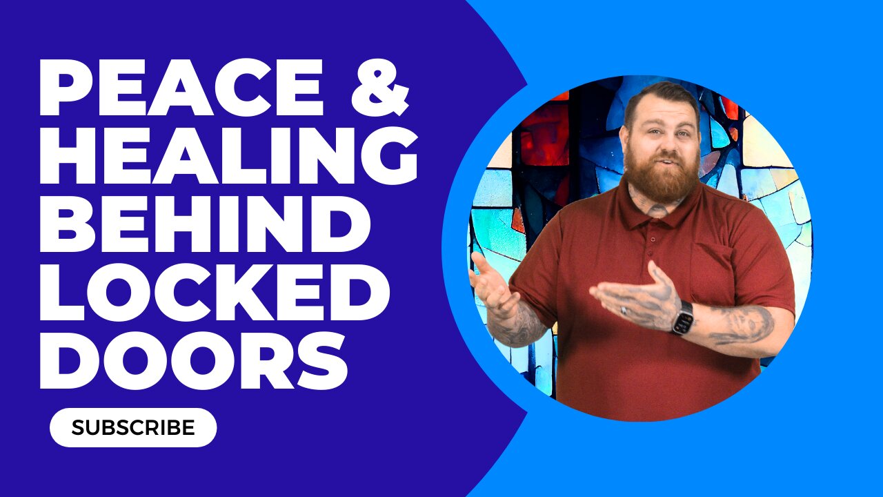 Peace & Healing Behind Locked Doors
