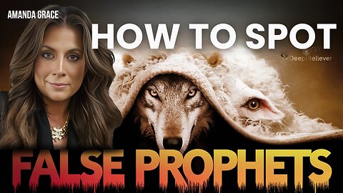 🚨How To Spot False Prophets and Stop Curses In Their Tracks! | Amanda Grace | Deep Believer