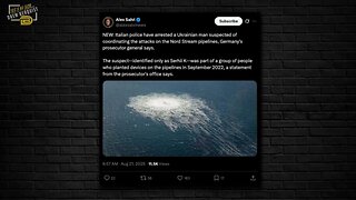 Nord Stream Investigation Takes Turn as Ukrainian Arrested in Italy | Drew Berquist