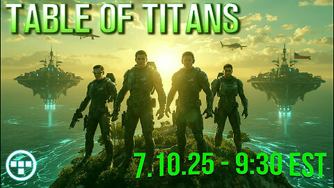 🔴LIVE - 9:30 EST - 7.10.25 - Table of Titans🔴