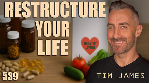 #539: Restructuring Your Life | Tim James