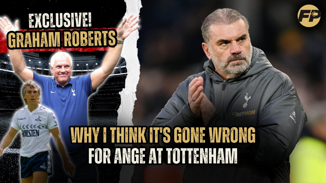 Graham Roberts: Why it's gone wrong at Tottenham for Ange Postecoglou