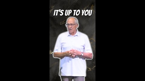 It's up to you