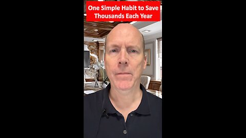 One Simple Habit to Save Thousands Every Year