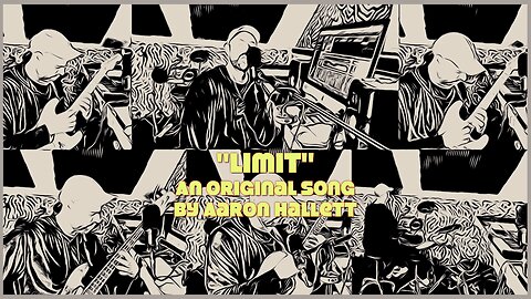 "Limit" an Original Song by Aaron Hallett
