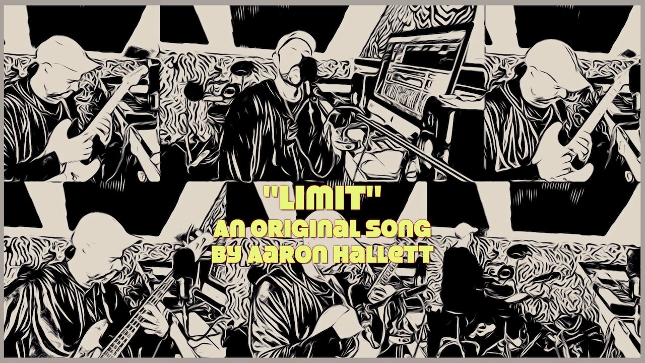 "Limit" an Original Song by Aaron Hallett
