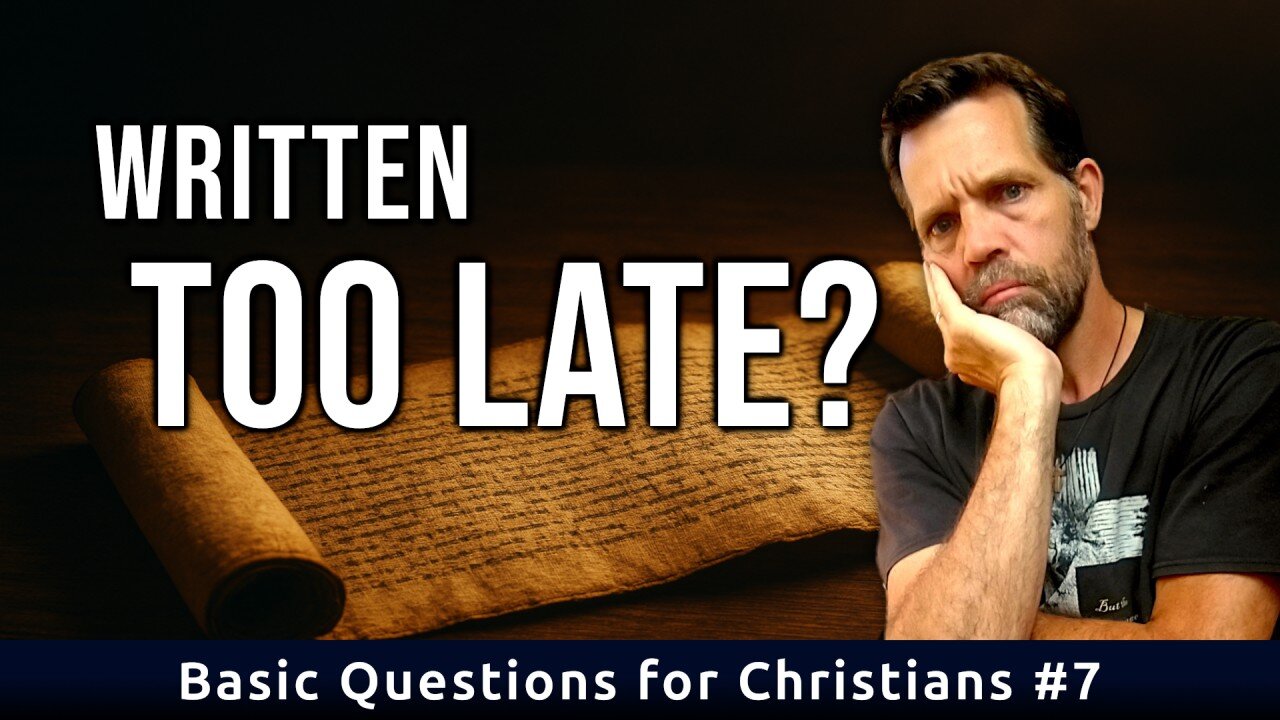 Was the New Testament written centuries later? | Basic Questions for Christians #7
