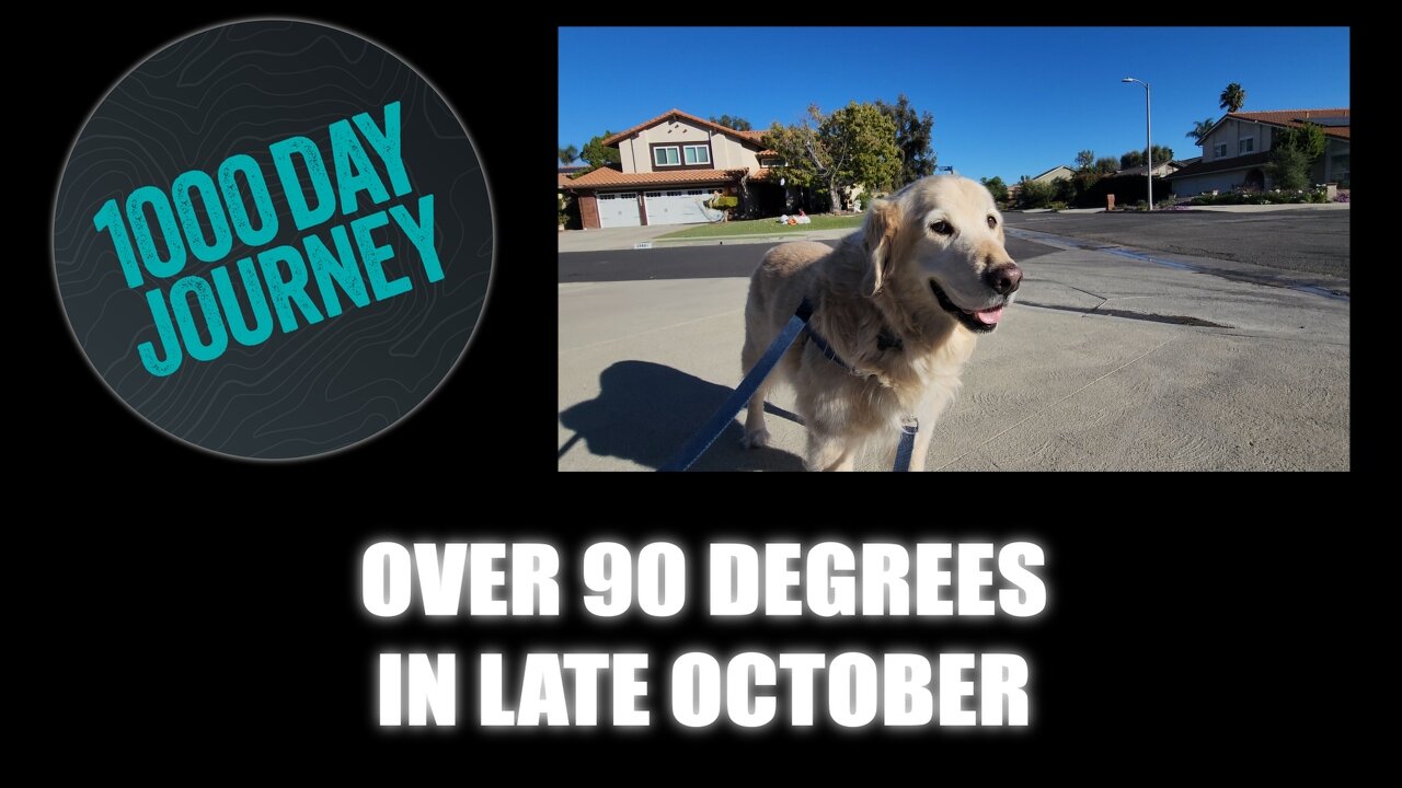 1000 Day Journey 0834 Over 90F in Late October, Come On!