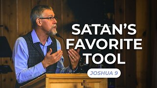 Satan's Favorite Tool — Joshua 9