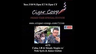 Prime Time Special Edition 173: Cuba, LH & Simply Stogies w/ Nick Syris & James Giehm