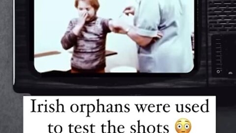 Irish orphans in the 1930s were used as guinea pigs & experimented on with DTAP