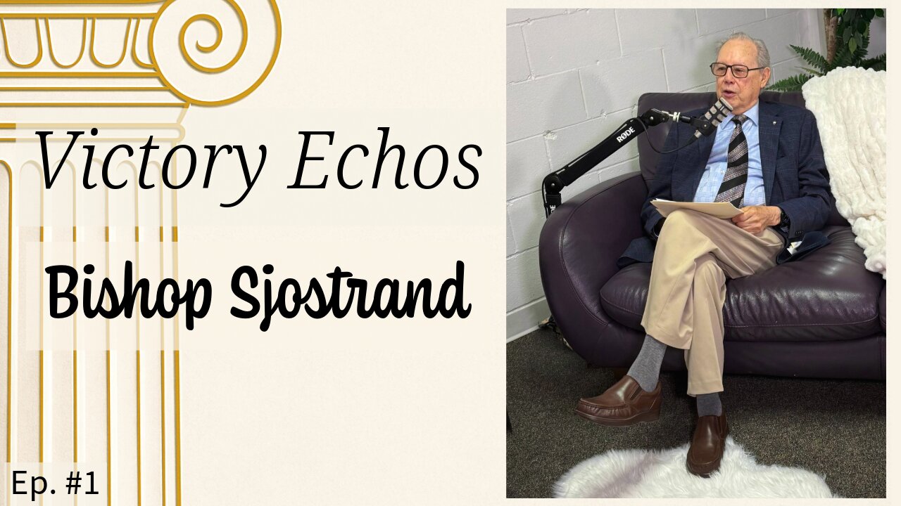 Victory Echoes | Bishop Sjostrand | EP. #1