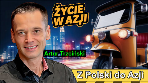 Azja dla Polaków! Jak Zrealizować Marzenie o Życiu w Azji