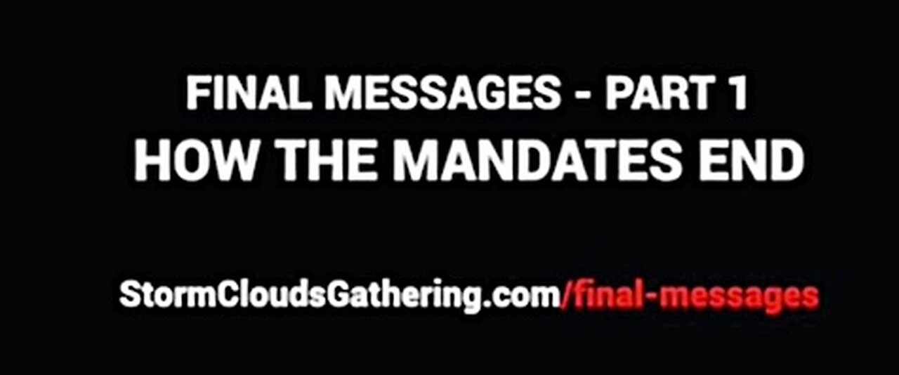 Final Messages Part 1 – HOW THE MANDATES END