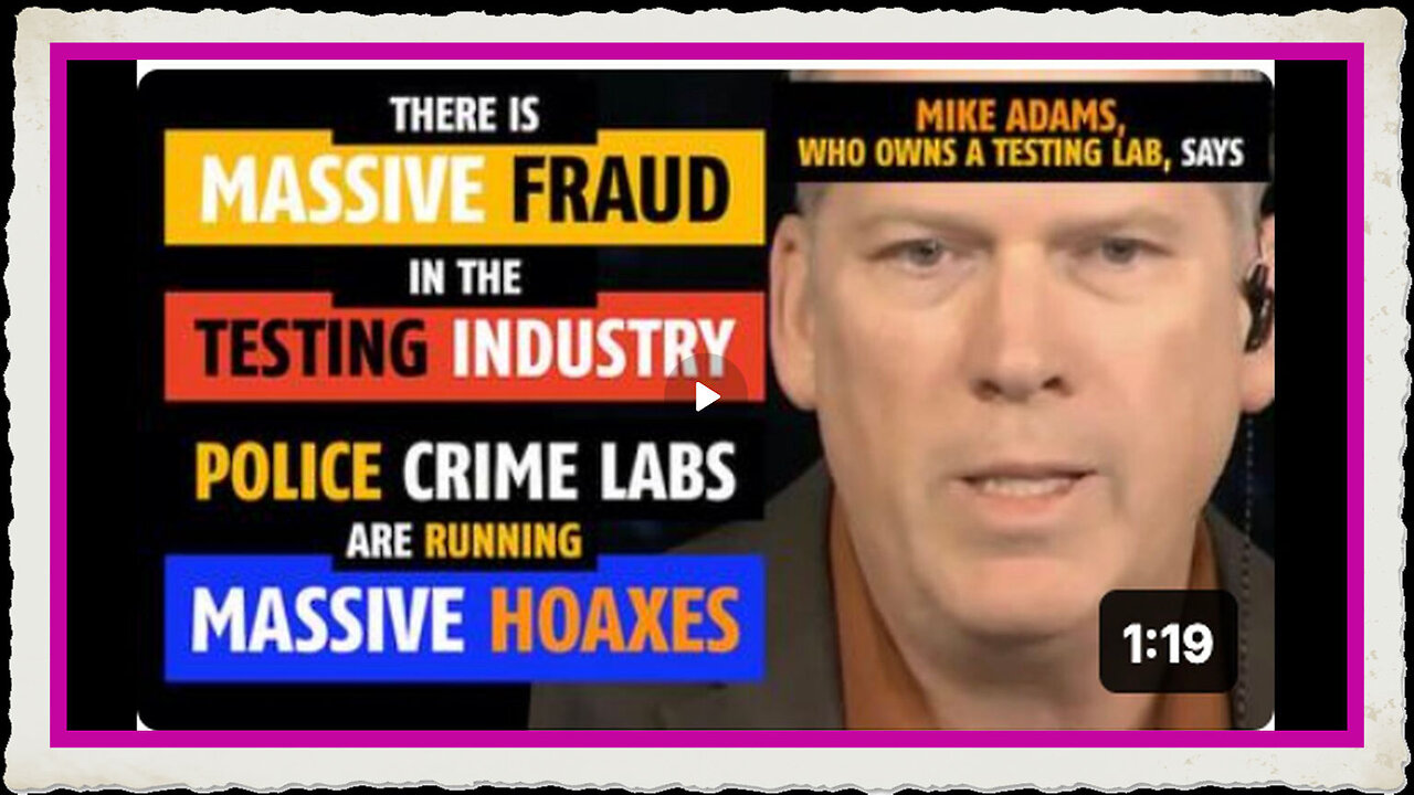 Police crime labs are running massive hoaxes, testing is a fraud, says Mike Adams