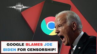 Google Admits Biden Admin Pressured Censorship, Reinstates Banned YouTubers