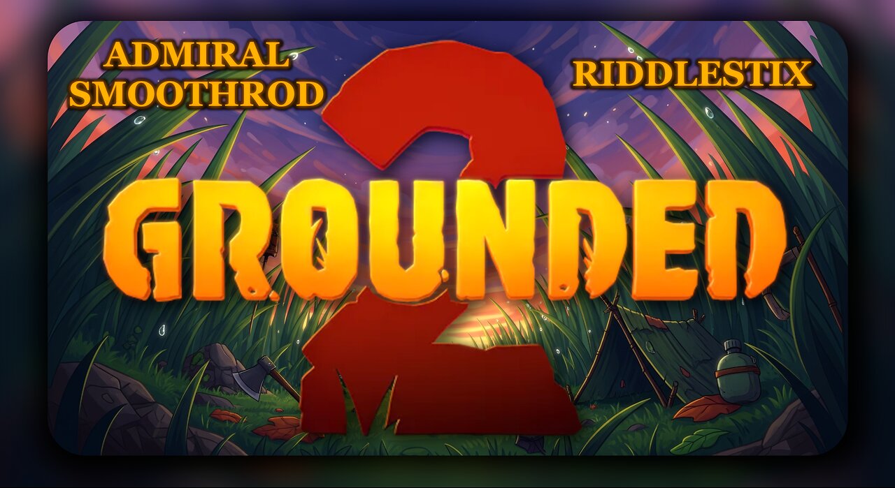 🍃GROUNDED 2 WITH THE BOYS🍃(ADMIRAL SMOOTHROD AND RIDDLESTIX🍃420 SESH🍃