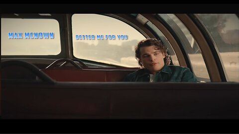 Max McNown - Better Me for You