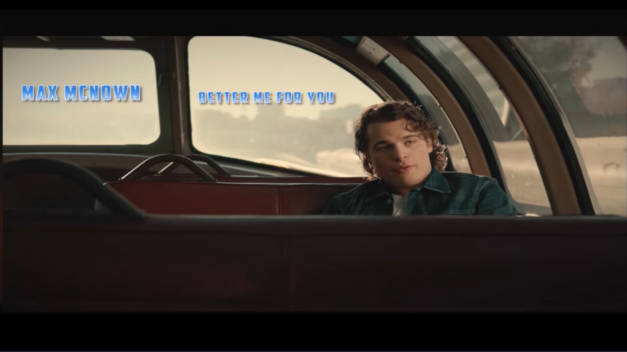 Max McNown - Better Me for You
