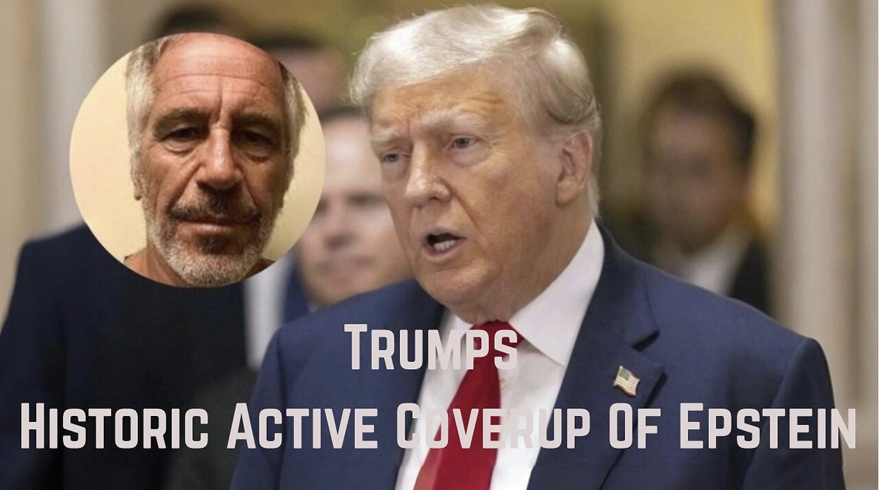 Trumps Historic Active Coverup Of Epstein Crime by Brian Young