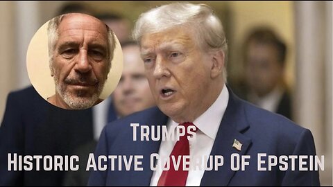 Trumps Historic Active Coverup Of Epstein Crime by Brian Young