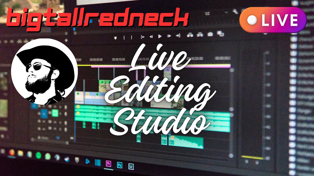 REDNECK LIVE VIDEO EDITING - COME EDIT WITH ME