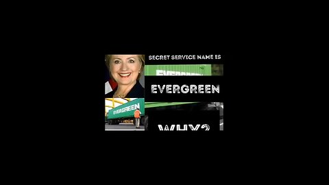 EVERGREEN SHIPPING CONTAINERS USED FOR CHILD TRAFFICKING HRC's SS codename is Evergreen