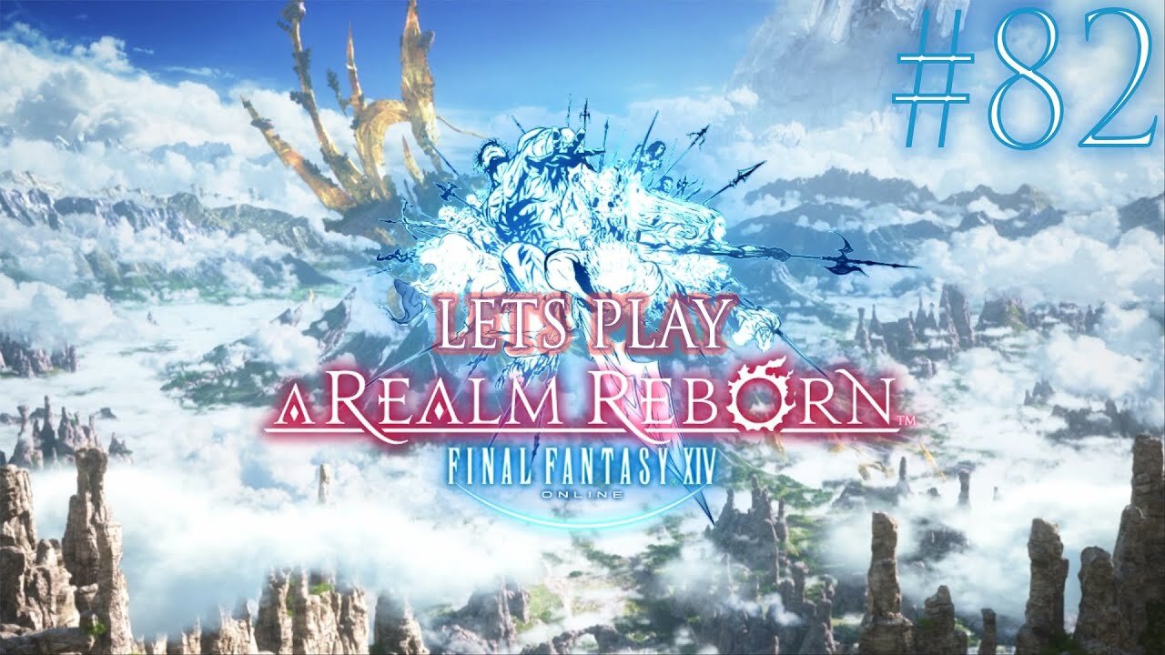 Let's Play Final Fantasy XIV A Realm Reborn Episode 82 (Post RR)