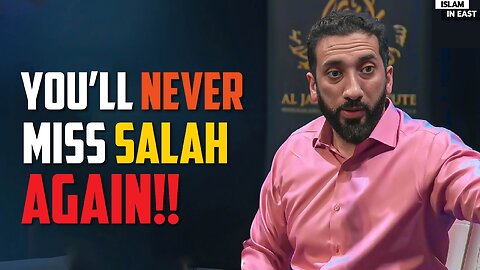 You will never miss any salah | Nouman Ali Khan