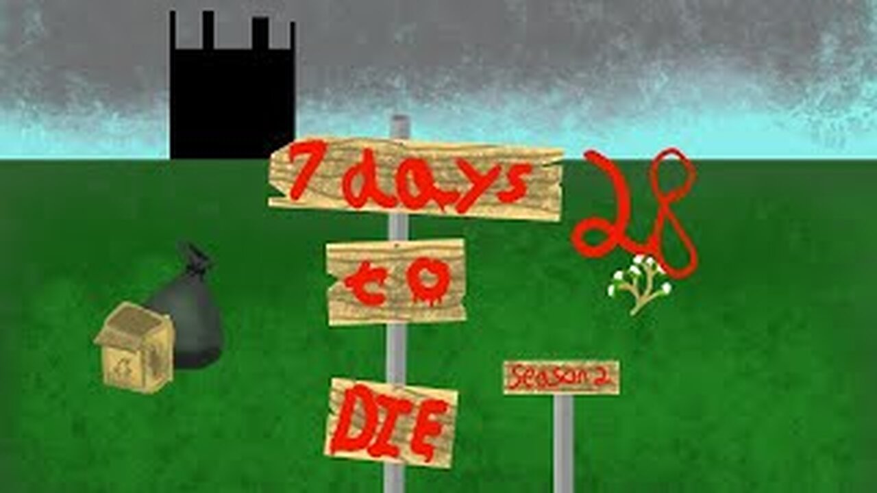 7 Days to die (s2 part 28) Working on structures