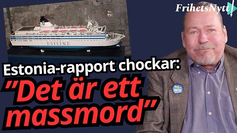 Ny rapport om Estonia - "Vem bär ansvar för 852 döda människor" - Håkan Bergmark