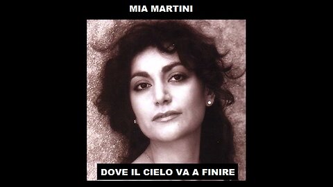 MIA MARTINI---DOVE IL CIELO VA A FINIRE