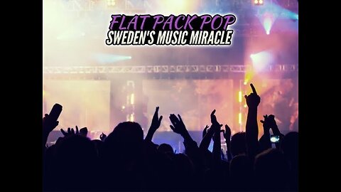 Flat Pack Pop Sweden’s Music Miracle