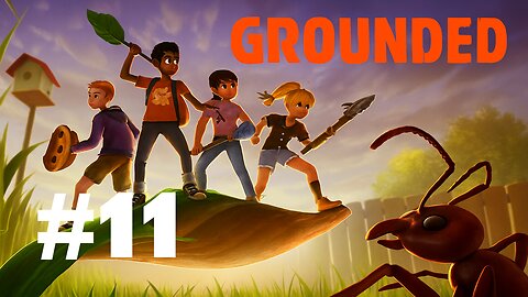Grounded Ep. 11: Second Floor & Cozy Upgrades! (Twitch Archive)
