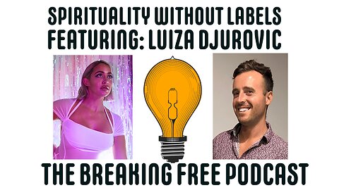 Spirituality Without Labels. Featuring: Luiza Djurovic