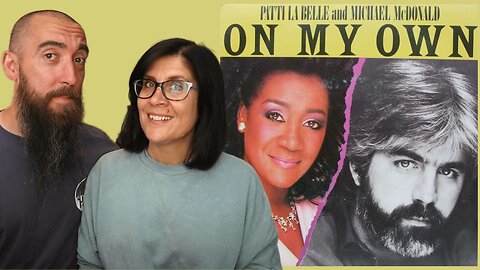 Patti LaBelle ft. MICHAEL MCDONALD - On My Own (REACTION) with my wife