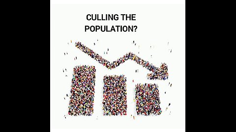 CULLING THE POPULATION?