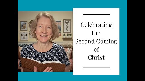 Celebrating the Second Coming of Christ