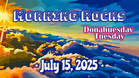 ☀️ Morning Rocks - 7.15.25 📖