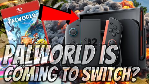 Palworld Is COMING To The Nintendo Switch 2?