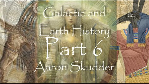 Galactic and Earth History Part 6 - Consciousness and Ascension