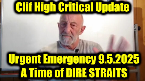 Clif High Urgent Emergency 9.5.25 - A Time of DIRE STRAITS