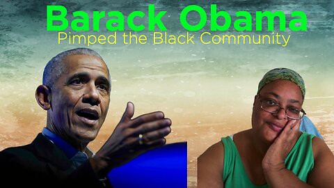 PWL- Barack Obama pimped Black Americans