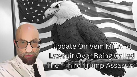 Vem Breaks Down His Lawsuit After Being Called A Trump Assassin.